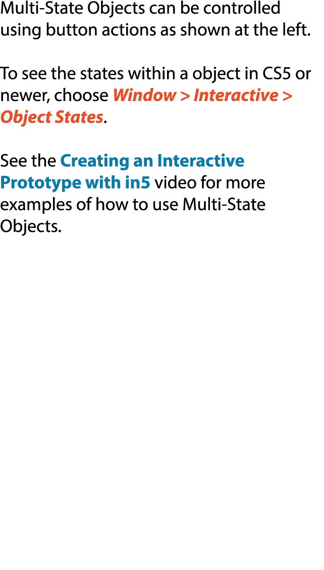 Multi-State Objects can be controlled using button actions as shown at the left. To see the states within a object in...