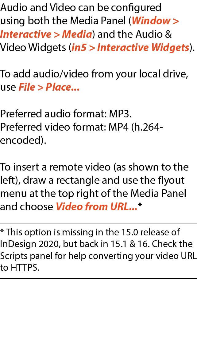 Audio and Video can be configured using both the Media Panel (Window > Interactive > Media) and the Audio & Video Wid...